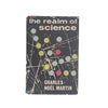 The Realm of Science by Charles-Noel Martin 1963 - First Edition