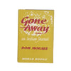 Gone Away: An Indian Journal by Dom Moraes 1961