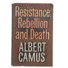 Resistance, Rebellion and Death by Albert Camus 1961 - First Edition