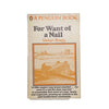 For Want of a Nail by Melvyn Bragg - Penguin, 1968