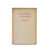 J.M. Barrie's Courage - Hodder and Stoughton, 1922
