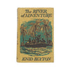 Enid Blyton’s The River of Adventure 1955 - First Edition