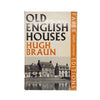 Old English Houses by Hugh Braun - Faber, 1969