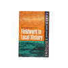 Fieldwork in Local History by W.G. Hoskins - Faber, 1969
