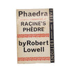 Phaedra: A Verse Translation of Racine's Phèdre by Robert Lowell - Faber, 1971