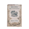 Recipes from an Old Farmhouse by Alison Uttley, Faber, 1968