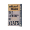 The Identity of Yeats by Richard Ellmann - Faber, 1968