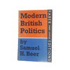 Modern British Politics by Samuel H. Beer - Faber, 1971