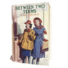 Between Two Terms by Ethel Talbot - Ward