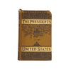 Lives of The Presidents of The United States of America, c1908