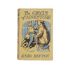 Enid Blyton's The Circus of Adventure - Macmillan, 1952