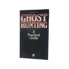 Ghost Hunting: A Practical Guide by Andrew Green, 1976