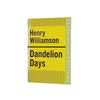Dandelion Days by Henry Williamson - Faber, 1969