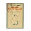 The Art of Gentle Gardening by D. Sutherland - 1984