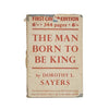 Dorothy L. Sayers' The Man Born To Be King - Gollancz, 1949
