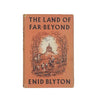 Enid Blyton's The Land of Far-Beyond - Methuen, 1962