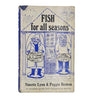 Fish for All Seasons by Ninette Lyon & Peggie Benton - Cookery Book Club, 1968