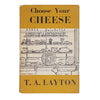 Choose Your Cheese by T. A. Layton - Duckworth,1957