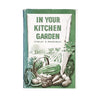 In Your Kitchen Garden by Stanley B. Whitehead - Garden Book Club