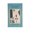 The Aesthetic Adventure by William Gaunt - Pelican, 1957