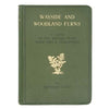 Wayside and Woodland Ferns by Edward Step 1949 - Warne