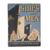 Ships and Men - Harrap & Co, 1946