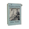 Dylan Thomas's A Prospect of the Sea 1955 - Dent