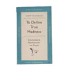 To Define True Madness by Henry Yellowlees - Pelican, 1955