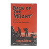Back of the Wight: Yarns of Wrecks and Smuggling by Fred Mew - 1982