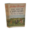 The Age of Chivalry by Arthur Bryant - Collins, 1963