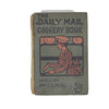 The Daily Mail Cookery Book edited by Mrs C. S. Peel - Associated Newspapers 1922