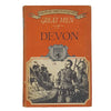 Great Men of Devon by S. H. Burton - Bodley Head 1956