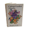 Cottage Garden Flowers by Margery Fish - Garden Book Club, 1970