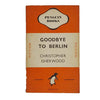 Goodbye to Berlin by Christopher Isherwood - Penguin 1945