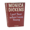 Monica Dickens' Last Year When I Was Young - First Edition, Heinemann, 1971