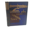 Rambles Round London Town by C. L. Mateaux