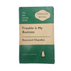 Trouble is My Business by Raymond Chandler - Penguin, 1960