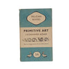 Primitive Art by Leonhard Adam - Pelican, 1949