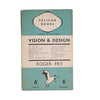 Vision and Design by Roger Fry - Pelican, 1937