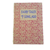 Fairy Tales of Long Ago edited by M. C. Carey - J. M. Dent, 1952