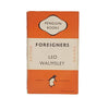 Foreigners by Leo Walmsley - Penguin, 1948