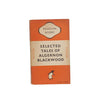 Selected Tales of Algernon Blackwood - Penguin, 1948