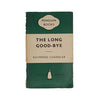 The Long Good-Bye by Raymond Chandler