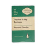 Trouble is My Business by Raymond Chandler - Penguin, 1960