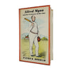Alfred Mynn and the Cricketers of his Time - E & S 1963