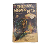 The Day The World Died by John E. Muller