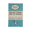 William Temple and His Message by Canon A. E. Baker - Pelican 1946