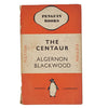 The Centaur by Algernon Blackwood - Penguin, 1938