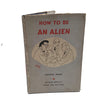 How To Be An Alien by George Mikes, 1947