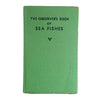 The Observer's Book of Sea Fishes by A. Lawrence Wells (#28) 1958-70 NO DJ Green
